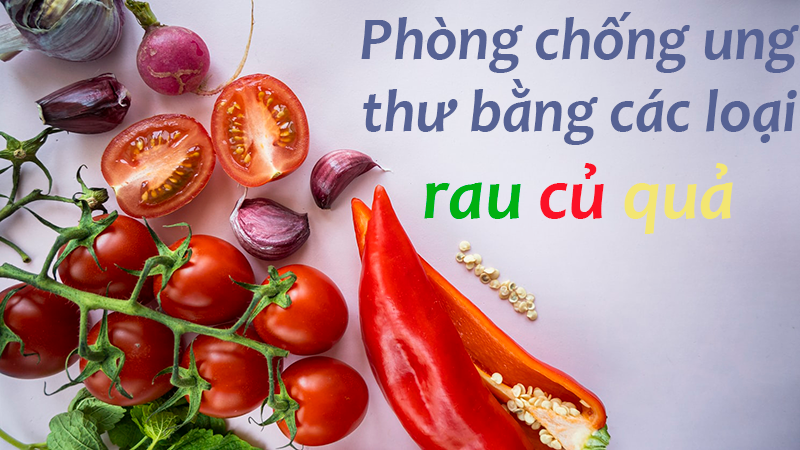 phong-ung-thu-bang-rau-cu-qua